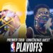 Preview Playoffs | Denver Nuggets (3) – Minnesota Timberwolves (6)