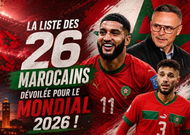 Maroc : la liste pour la Coupe du monde 2026 avec 3 réservistes, sans Boufal